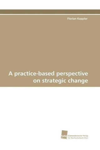 A practice-based perspective on strategic change