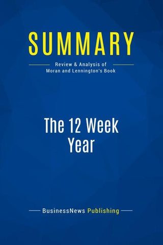 Summary: The 12 Week Year