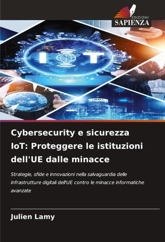 Cybersecurity e sicurezza IoT: Proteggere le istituzioni dell'UE dalle minacce