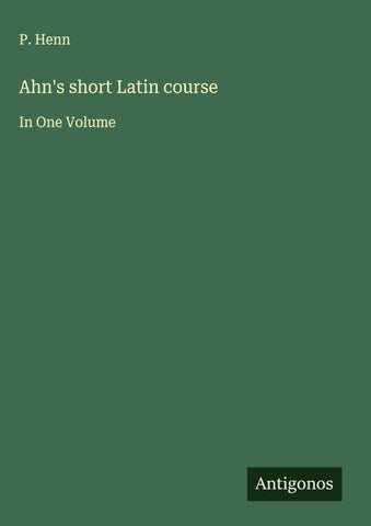 Ahn's short Latin course