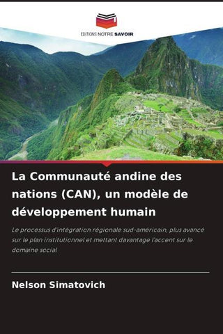 La Communauté andine des nations (CAN), un modèle de développement humain