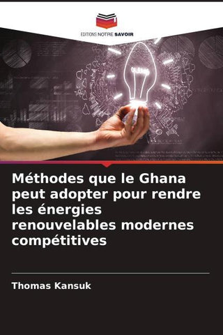 Méthodes que le Ghana peut adopter pour rendre les énergies renouvelables modernes compétitives