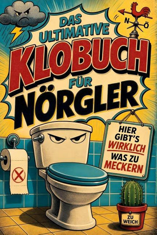 Das ultimative Klobuch für Nörgler