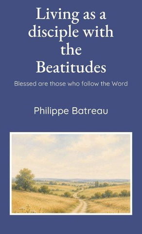 Living as a disciple with  the Beatitudes