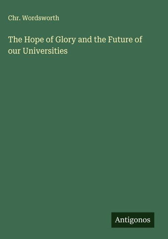The Hope of Glory and the Future of our Universities