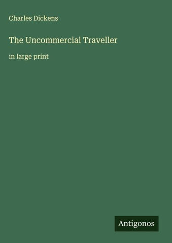 The Uncommercial Traveller