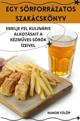EGY SÖRFORRÁZATOS SZAKÁCSKÖNYV