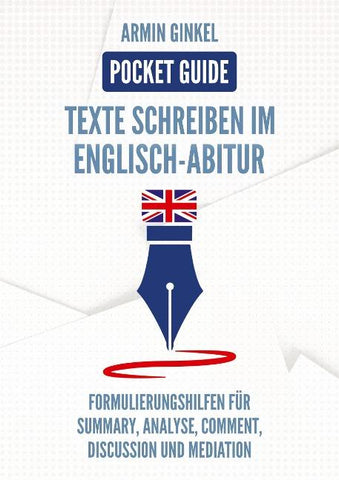 Pocket Guide: Texte Schreiben im Englisch-Abitur
