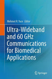 Ultra-Wideband and 60 GHz Communications for Biomedical Applications