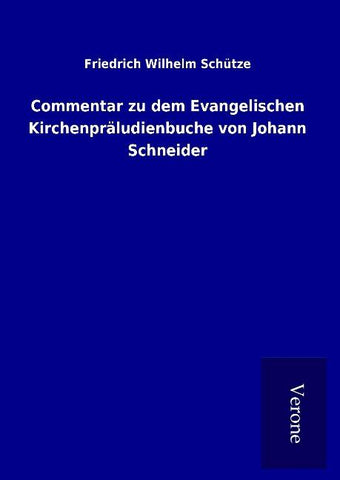 Commentar zu dem Evangelischen Kirchenpräludienbuche von Johann Schneider