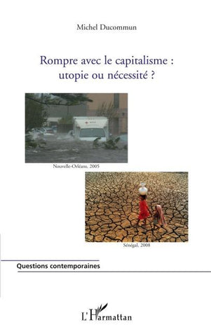 Rompre avec le capitalisme : utopie ou nécessité ?