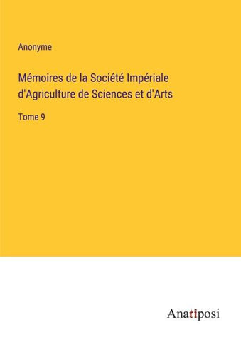 Mémoires de la Société Impériale d'Agriculture de Sciences et d'Arts