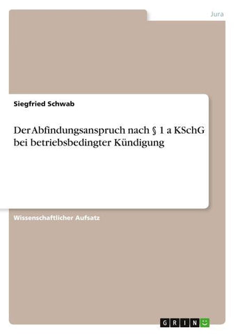 Der Abfindungsanspruch nach § 1 a KSchG bei betriebsbedingter Kündigung