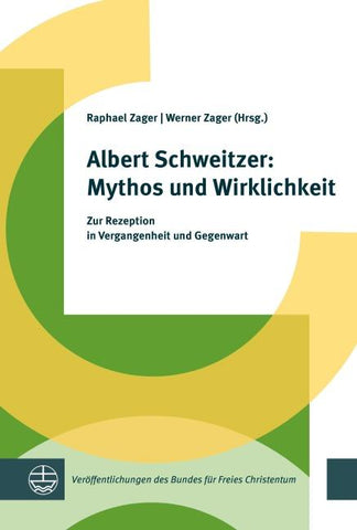 Albert Schweitzer: Mythos und Wirklichkeit