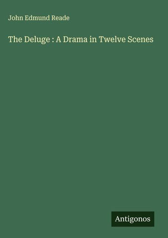 The Deluge : A Drama in Twelve Scenes
