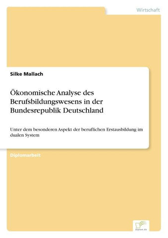 Ökonomische Analyse des Berufsbildungswesens in der Bundesrepublik Deutschland