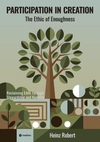 Participation in Creation: The Ethic of Enoughness