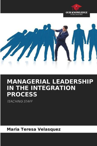MANAGERIAL LEADERSHIP IN THE INTEGRATION PROCESS