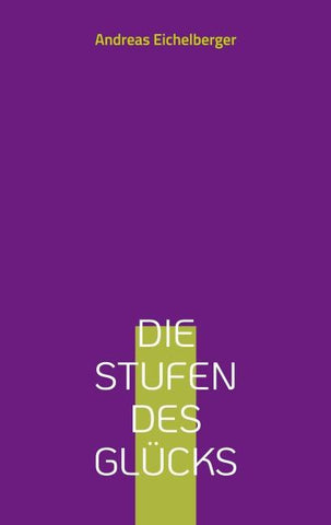 Die Stufen des Glücks