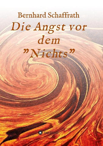 Die Angst vor dem "Nichts"