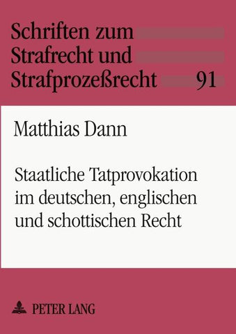 Staatliche Tatprovokation im deutschen, englischen und schottischen Recht