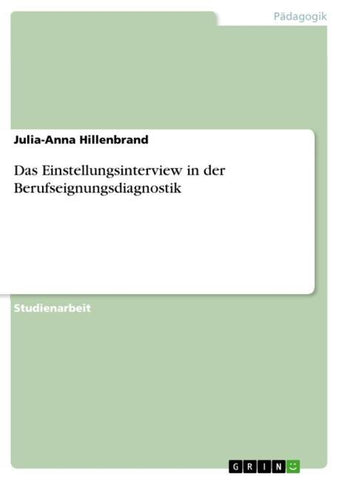 Das Einstellungsinterview in der Berufseignungsdiagnostik