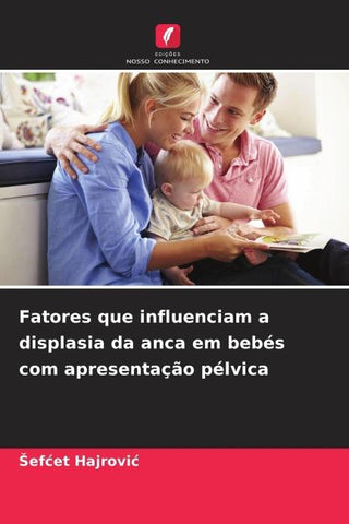 Fatores que influenciam a displasia da anca em bebés com apresentação pélvica