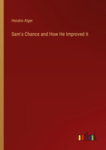Sam's Chance and How He Improved it