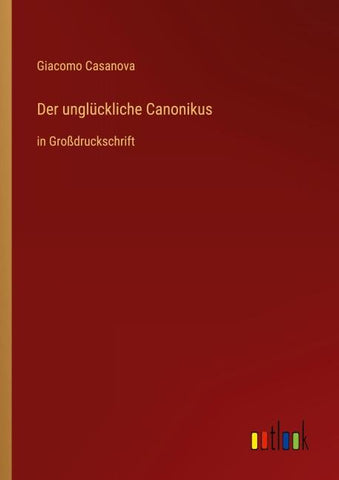 Der unglückliche Canonikus