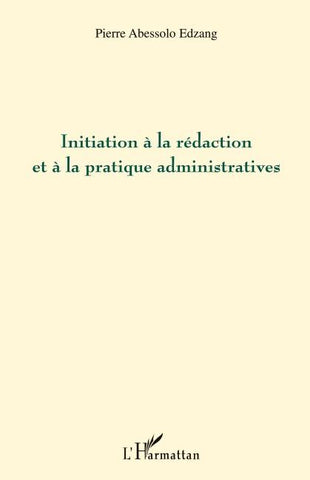 Initiation à la rédaction et à la pratique administratives