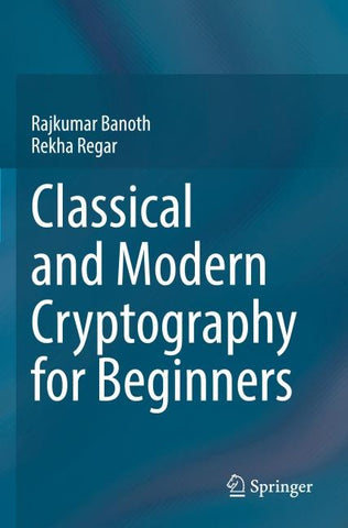 Classical and Modern Cryptography for Beginners