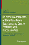 On Modern Approaches of Hamilton-Jacobi Equations and Control Problems with Discontinuities