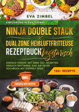 Ninja Double Stack & Dual Zone Heißluftfritteuse Rezeptbuch Vegetarisch