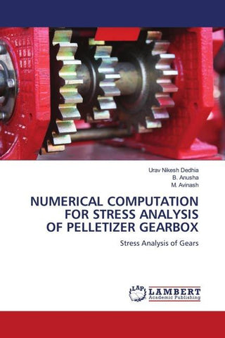 NUMERICAL COMPUTATION FOR STRESS ANALYSIS OF PELLETIZER GEARBOX
