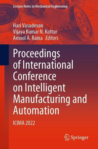 Proceedings of International Conference on Intelligent Manufacturing and Automation