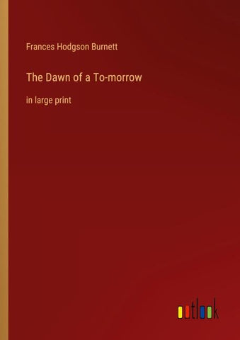 The Dawn of a To-morrow