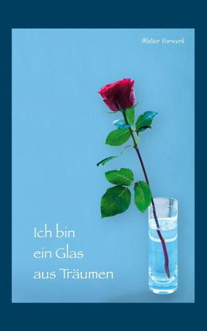 Ich bin ein Glas aus Träumen