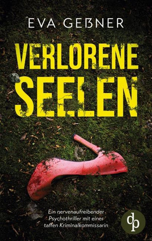 Verlorene Seelen | Ein nervenaufreibender Psychothriller mit einer taffen Kriminalkommissarin