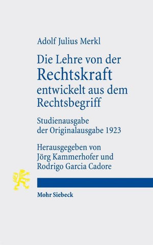 Die Lehre von der Rechtskraft entwickelt aus dem Rechtsbegriff