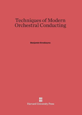 Techniques of Modern Orchestral Conducting