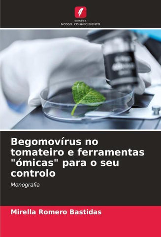 Begomovírus no tomateiro e ferramentas "ómicas" para o seu controlo