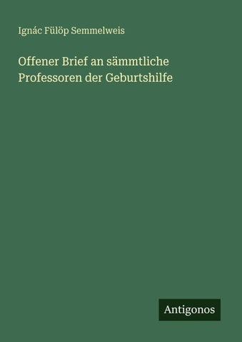 Offener Brief an sämmtliche Professoren der Geburtshilfe