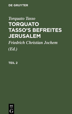 Torquato Tasso's Befreites Jerusalem, Teil 2, Torquato Tasso's Befreites Jerusalem Teil 2