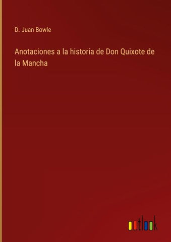 Anotaciones a la historia de Don Quixote de la Mancha