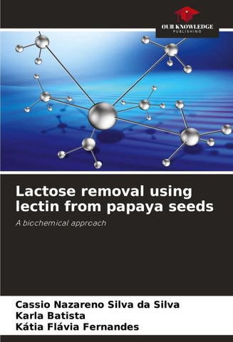 Lactose removal using lectin from papaya seeds