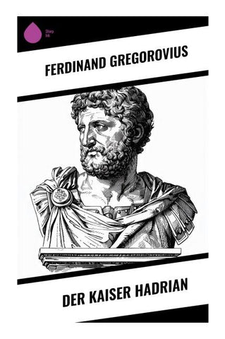 Der Kaiser Hadrian