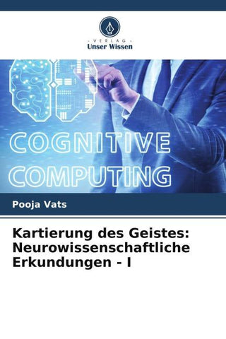 Kartierung des Geistes: Neurowissenschaftliche Erkundungen - I