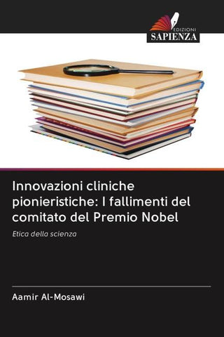 Innovazioni cliniche pionieristiche: I fallimenti del comitato del Premio Nobel