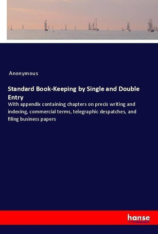 Standard Book-Keeping by Single and Double Entry