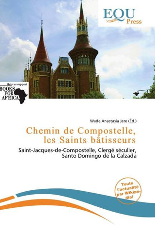 Chemin de Compostelle, les Saints bâtisseurs